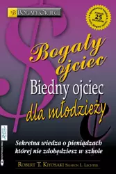 Bogaty Ojciec Biedny Ojciec dla młodzieży (Wersja elektroniczna (PDF)) - Robert Kiyosaki i Sharon L. Lechter