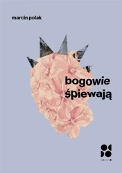 Bogowie śpiewają - Marcin Polak