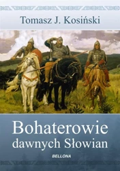 Bohaterowie dawnych Słowian - Tomasz Kosiński