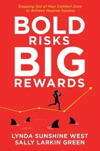 Bold Risks, Big Rewards - Lynda Sunshine West