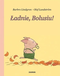 Boluś T.2 Ładnie Bolusiu - Barbro Lindgren, Olof Landstrom