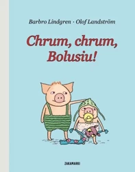 Boluś T.3 Chrum, chrum, Bolusiu! - Barbro Lindgren