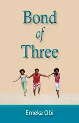 Bond of Three - Obi Emeka