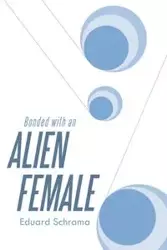 Bonded with an Alien Female - Schrama Eduard