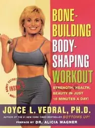 Bone Building Body Shaping Workout - Joyce L. Vedral