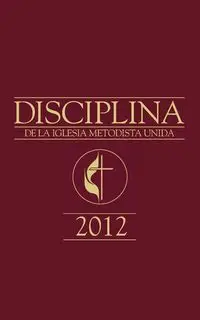 Book of Discipline 2012 Spanish Edition - Lopez Pedro