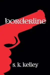 Borderline - Kelley S.K.