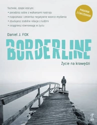 Borderline. Życie na krawędzi (dodruk 2024) - Daniel J. Fox