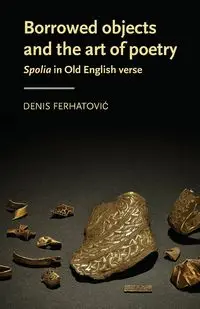 Borrowed objects and the art of poetry - Denis Ferhatovic