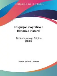 Bosquejo Geografico E Historico-Natural - Ramon Morera Jordana Y