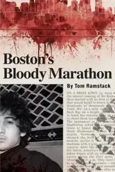 Boston's Bloody Marathon - Tom Ramstack