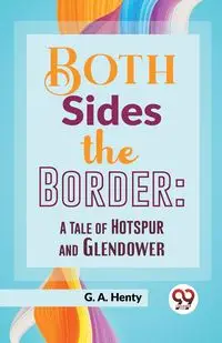 Both Sides The Border - Henty G. A.