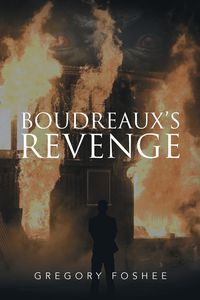 Boudreaux's Revenge - Gregory Foshee