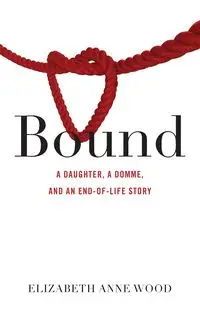 Bound - Elizabeth Anne Wood