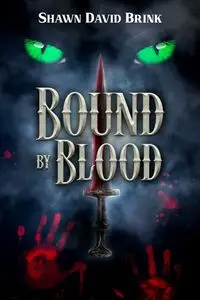 Bound by Blood - Shawn David Brink