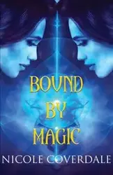 Bound by Magic - Nicole Coverdale