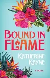 Bound in Flame - Katherine Kayne