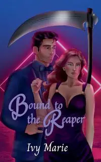 Bound to the Reaper - Marie Ivy