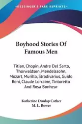 Boyhood Stories Of Famous Men - Katherine Cather Dunlap