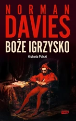 Boże igrzysko. Historia Polski w.2023 - Norman Davies, Elżbieta Tabakowska