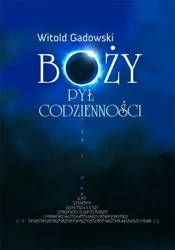 Boży pył codzienności - WITOLD GADOWSKI