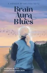 Brain Aura Blues - Melissa Seitz