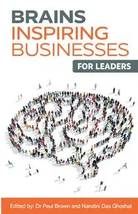 Brains Inspiring Businesses for Leaders - Brown Paul