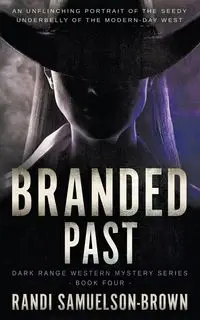 Branded Past - Randi A. Samuelson-Brown