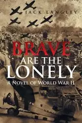 Brave Are the Lonely - Jack Langley