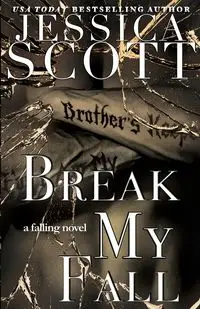 Break My Fall - Scott Jessica