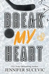 Break my Heart - Jennifer Sucevic