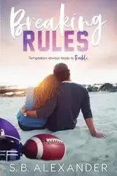 Breaking Rules - Alexander S.B.