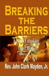 Breaking the Barriers - John Clark Mayden Jr. Rev.