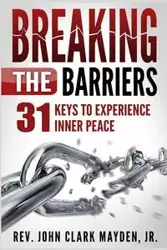 Breaking the Barriers - John Clark Mayden Jr. Rev.