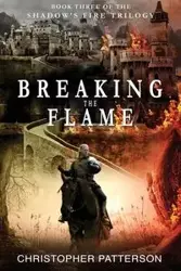 Breaking the Flame - Christopher Patterson