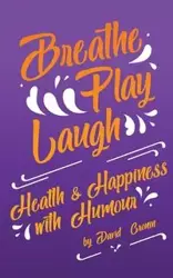 Breathe Play Laugh - David Cronin