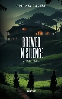 Brewed in Silence - Sriram Suresh