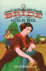 Bride of the Santa Fe Trail - Jean M. Burroughs