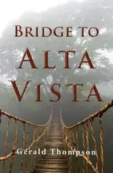 Bridge to Alta Vista - Gerald Thompson