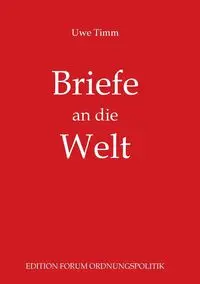 Briefe an die Welt - Timm Uwe