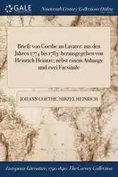 Briefe von Goethe an Lavater - Goethe Johann