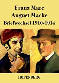 Briefwechsel 1910-1914 - Marc Franz