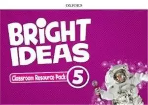 Bright Ideas 5 Classroom Resource Pack OXFORD - Sarah Philips, Katherine Bilsborough, Steve Bilsb
