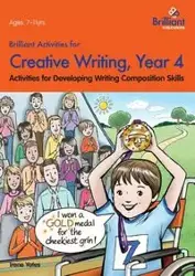 Brilliant Activities for Creative Writing, Year 4-Activities for Developing Writing Composition Skills - Irene Yates