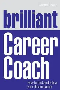 Brilliant Career Coach (Book) - Sophie Rowan