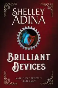 Brilliant Devices (Large Print) - Adina Shelley