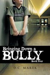 Bringing Down a Bully - Marek D. C.