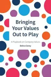 Bringing Your Values Out to Play - Corey Debra