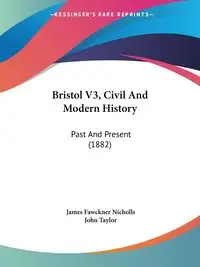 Bristol V3, Civil And Modern History - James Nicholls Fawckner