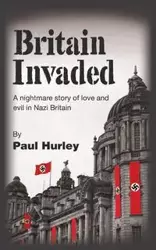 Britain Invaded - Paul Hurley